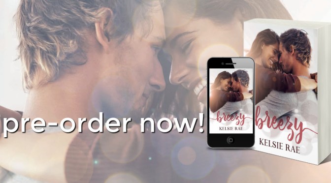 Cover Reveal for Breezy by Kelsie Rae