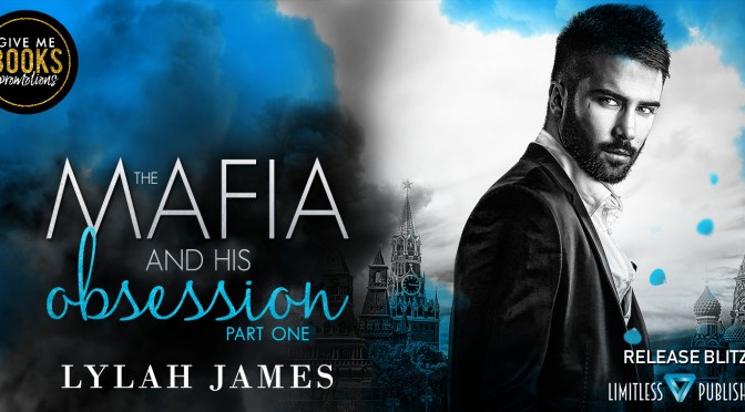 RELEASE BLITZ-The Mafia and His Obsession by Lylah James