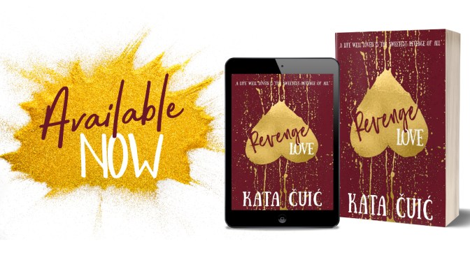Revenge Love by Kata Cuic is LIVE!